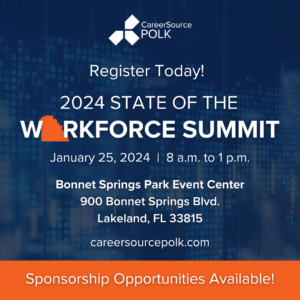 2024 State of the Workforce Summit. January 25, 2024 8 am to 1 pm at Bonnet Springs Park Event Center. 900 Bonnet Springs Blvd., Lakeland, FL 33815