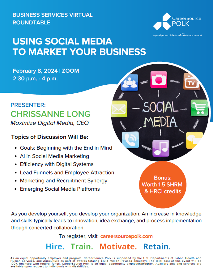 Virtual Roundtable - Using Social Media to Market Your Business. February 8 2:30 to 4 p.m. Register today at careersourcepolk.com