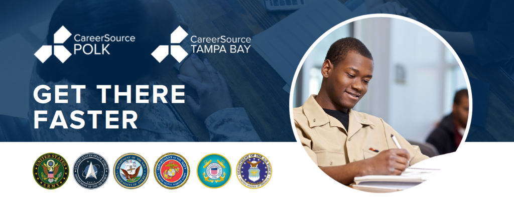 Get There Faster Header v2-web Get There Faster Grant. Tuition assistance for U.S.. military veterans, transitioning service members and military spouses. In partnership with CareerSource Tampa Bay.