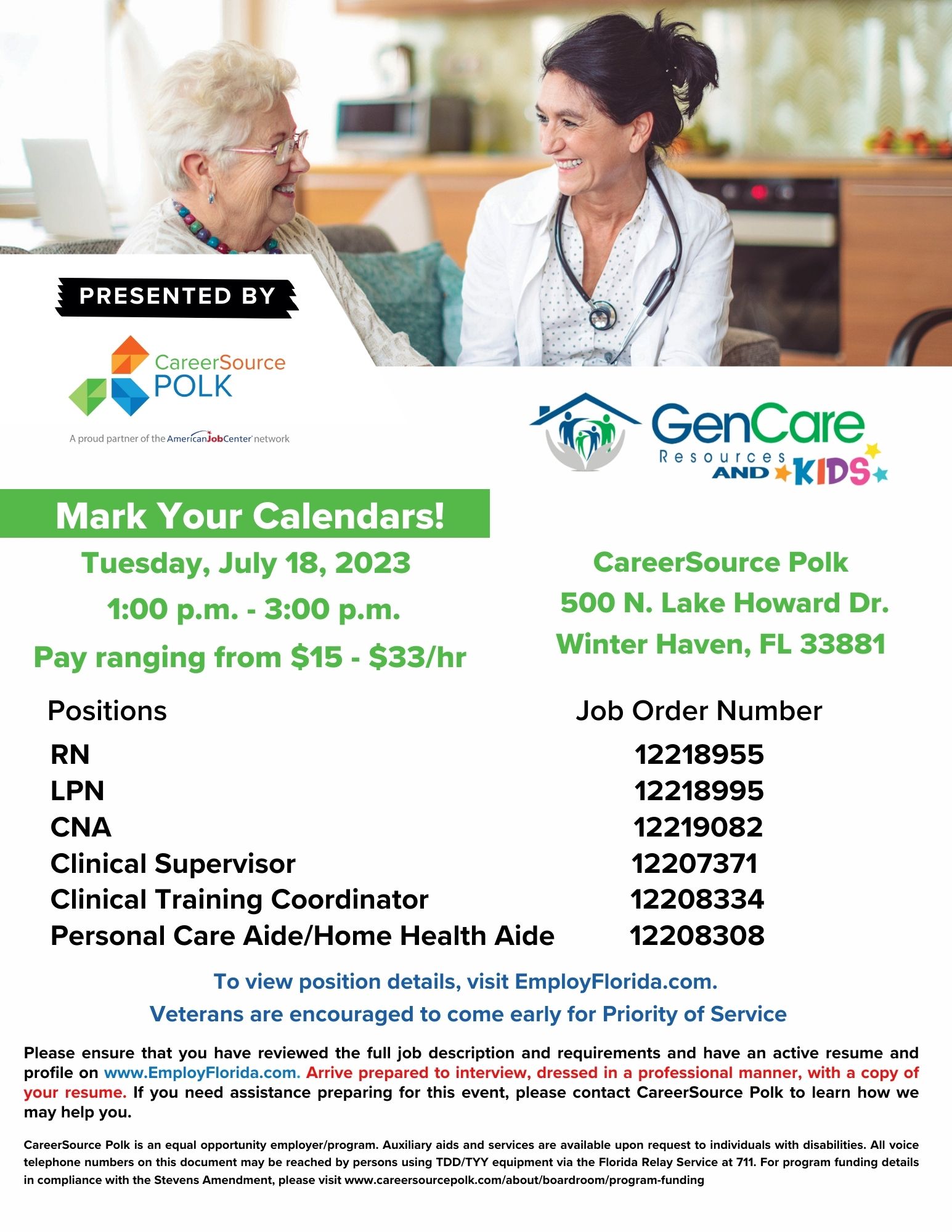 GenCare Resources and Kids Hiring Event. July 18 from 1 pm to 3 pm at CareerSource Polk Winter Haven at 500 N Lake Howard Drive, Winter Haven, FL 33881. Positions paying $15 to $33/hr. RN, LPN, CNA, Clinical Supervisor, Clinical Training Coordinator, Personal Care Aide/Home Health Aide